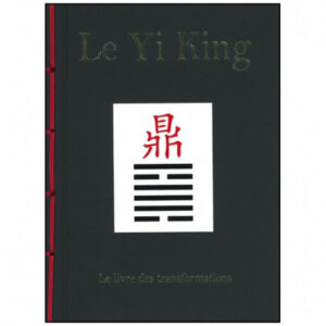 Le Yi King: le livre des transformations
