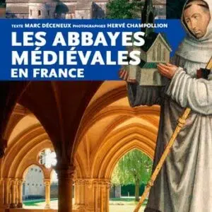 Livre : Les abbayes médiévales en France.