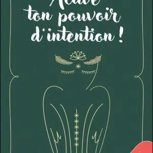 Active ton pouvoir d’intention ! 33 prières et 40 cartes pour tes rituels.