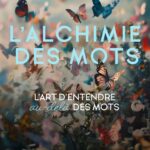 Livre L'Alchimie des mots : l'art d'entendre au-delà des mots.