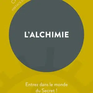Livre L'Alchimie : entrez dans le monde du secret.