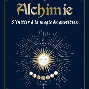 Livre : Alchimie, s'initier à la magie du quotidien.