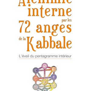 Livre : Alchimie interne par les 72 anges de la kabbale.