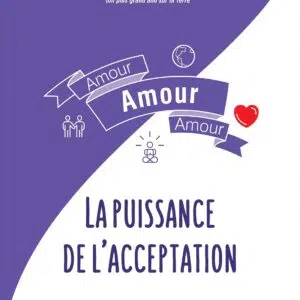 Livre : Amour, Amour, Amour - La puissance de l'acceptation.