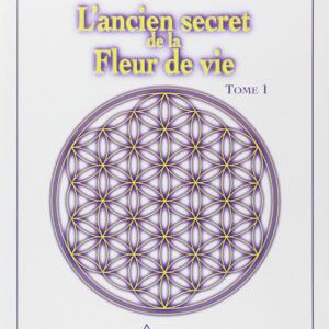 Livre L'ancien secret de la Fleur de vie, tome 1.