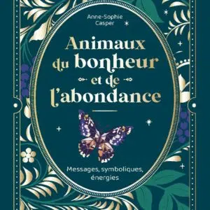 Livre : Animaux du bonheur et de l'abondance - Messages, symboliques, énergies.