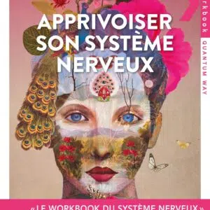 Livre : Apprivoiser son système nerveux - Le workbook du système nerveux.