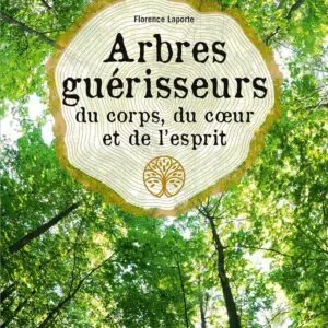 Livre Arbres guérisseurs du corps, du cœur et de l'esprit.