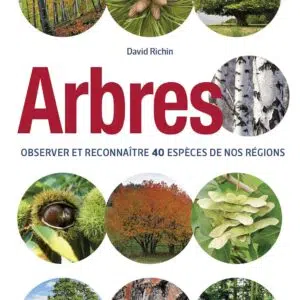 Livre : Arbres - Observer et reconnaître 40 espèces de nos régions.