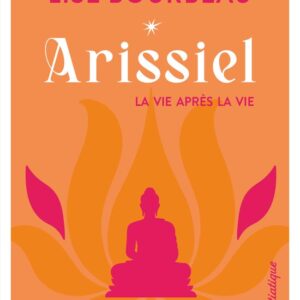 Livre : Arissiel - La vie après la vie (tome 1).