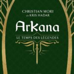 Livre Arkana (tome 1) : le temps des légendes.