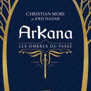 Livre Arkana (tome 2) : les ombres du passé.