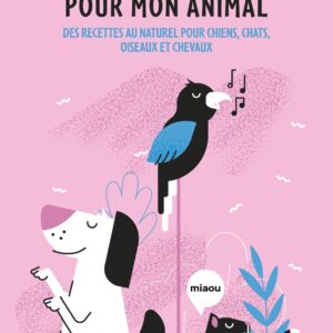 Livre : Aromathérapie pour mon animal - Des recettes au naturel pour chiens, chats, oiseaux et chevaux.