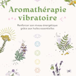 Livre : Aromathérapie vibratoire.