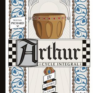 Livre : Arthur - Cycle intégral 4 : La queste du Graal.