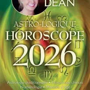 Livre : Astro-Logique - Horoscope 2026 - Astrologie traditionnelle - Horoscope chinois - Numérologie - Maisons d'âge et plus encore.