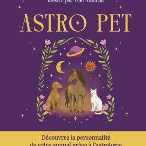 Livre : Astro Pet - Découvrez la personnalité de votre animal grâce à l'astrologie.