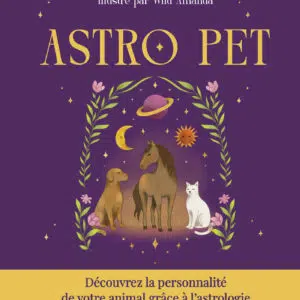 Livre : Astro Pet - Découvrez la personnalité de votre animal grâce à l'astrologie.
