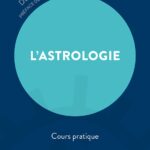 Livre L'Astrologie : cours pratique.