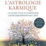 Livre L'Astrologie karmique, un guide pour accompagner les métamorphoses de l'âme.