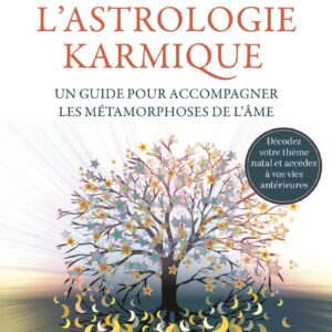 Livre L'Astrologie karmique, un guide pour accompagner les métamorphoses de l'âme.