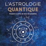 Livre L'astrologie quantique : poussez la porte de tous les possibles.