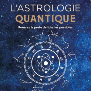 Livre L'astrologie quantique : poussez la porte de tous les possibles.