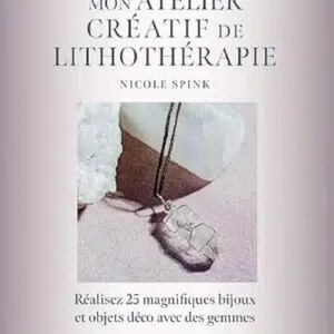 Livre Mon atelier créatif de lithothérapie.