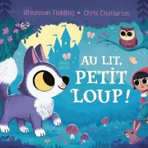 Livre : Au lit, petit loup ! – Album jeunesse.