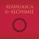 Livre : Ayahuasca et alchimie.