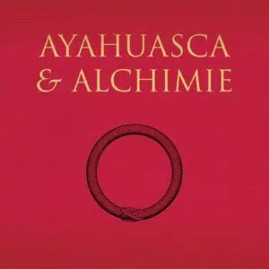 Livre : Ayahuasca et alchimie.