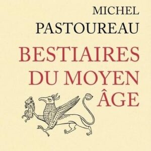 Livre : Bestiaires du Moyen Âge.