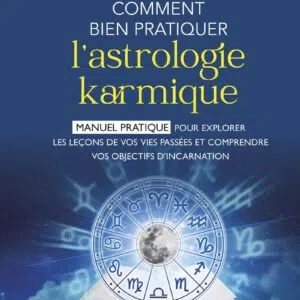 Livre Comment bien pratiquer l'astrologie karmique.