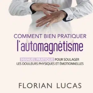 Livre : Comment bien pratiquer l'automagnétisme.