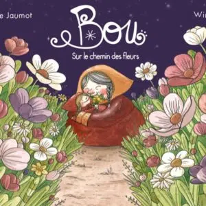 Livre : Bou - Sur le chemin des fleurs.