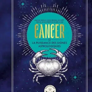 Livre : Cancer, la puissance des signes astrologiques.