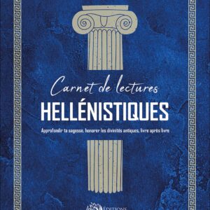 Livre : Carnet de lectures hellénistiques - Approfondir ta sagesse, honorer les divinités antiques, livre après livre.