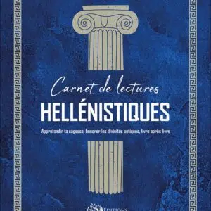 Livre : Carnet de lectures hellénistiques - Approfondir ta sagesse, honorer les divinités antiques, livre après livre.