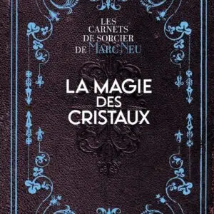 Livre carnet de sorcier : la magie des cristaux.
