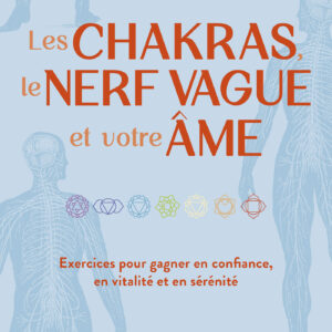 Livre : Les chakras, le nerf vague et votre âme.