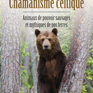 Livre Chamanisme celtique - Animaux de pouvoir sauvages et mythiques de nos terres.
