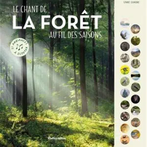 Livre : Le chant de la forêt au fil des saisons: 21 ambiances à écouter.