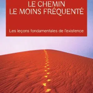Livre : Le chemin le moins fréquenté - Apprendre à vivre avec la vie.