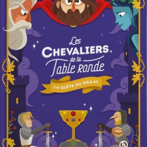 Livre : Les chevaliers de la table ronde - La quête du Graal.
