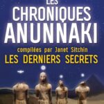 Livre Les chroniques Anunnaki: Les derniers secrets.