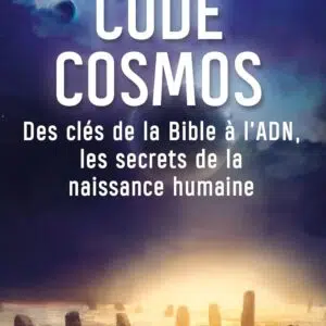 Livre Code Cosmos: Des clés de la bible à l'ADN, les secrets de la naissance humaine.