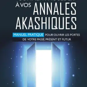 Livre : Comment accéder à vos annales akashiques.