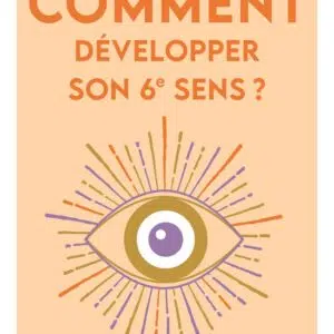 Livre : Comment développer son 6e sens ?