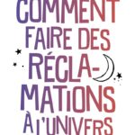 Livre : Comment faire des réclamations à l'univers.