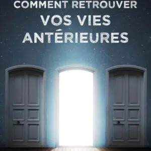 Livre : Comment retrouver vos vies antérieures.